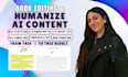 rewrite ai content humanize ai content rewrite edit ai generated pass aidetector