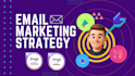 create a complete email marketing strategy for your business