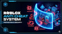 develop roblox anti cheat system