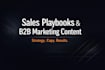 write sales playbooks, marketing copy, and demand gen content