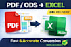 convert PDF and ods files into excel with 100 percent  accuracy