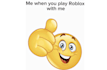 play roblox with you
