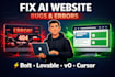 fix bolt lovable v0 or cursor ai website bugs and errors