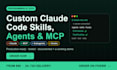 build a custom claude code skill, ai agent or mcp server