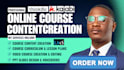 create kajabi course content, video course, curriculum developer,  lms setup, ai