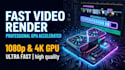 render your premiere pro and after effects videos fast