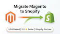 migrate magento to shopify ecommerce store