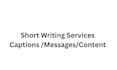 write short captions messages and simple content