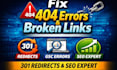 fix 404 errors, broken links, 301 redirects and SEO issues