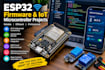 develop esp32 firmware and iot microcontroller project