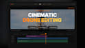 do cinematic drone video editing