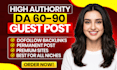 do guest posting, high da guest post da 90 plus with dofollow backlinks