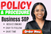 write professional policy and procedure sops, and business process documentation
