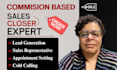 be commission sales closer sales representative lead generation cold calling