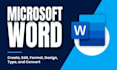 design, edit, and format microsoft word documents professionally