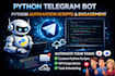 build a professional telegram python bot, automation script for engagements