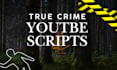 write true crime scripts