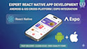 be your expert react native expo mobile app developer for android and ios