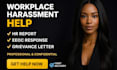 write workplace harassment complaint, HR report, eeoc response, grievance letter