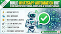 build whatsapp automation bot for notifications, replies and business workflows