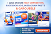 design facebook ads video, instagram posts and carousel designs
