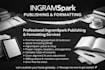 do ingramspark publishing, ingram formatting and amazon kindle publishing