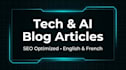 write engaging SEO optimized tech and ai blog articles in english or french