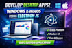 develop windows and mac desktop app using electron js