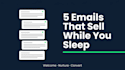 write email sequences that convert subscribers into buyers