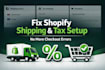 setup shopify shipping and tax fix shopify chekout errors optimize shopify store