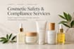 help with fda, mocra, eu and UK cosmetic compliance