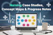 do nursing case studies, concept maps, care plans and progress notes