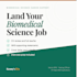 help you land a biomedical science job
