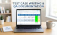 do test case writing  and QA documentation