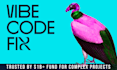 fix your vibe coded app or saas mvp