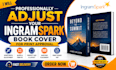 adjust your ingramspark book cover for print approval