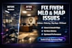 fix fivem maps, mlo bugs, collision issues, texture flickering, optimize fps