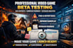 be your video game beta tester