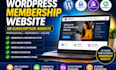 build a wordpress membership website, subscription website, lms website