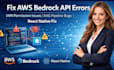 fix aws bedrock api errors iam permission issues rag pipeline bugs react native