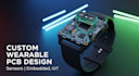 custom wearable pcb design for smart devices, sensors, and embedded system
