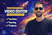 professionally edit youtube videos and other video projects