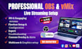 setup obs, vmix live streaming, overlays, and streaming configuration
