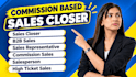 be your commission based sales closer representative salesperson b2b sales