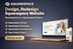 design, redesign squarespace website,  development as a squarespace expert
