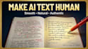humanize and improve ai generated writing