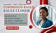 commission based sales closer sales representative online sales salesperson
