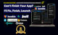 fix, improve, complete and launch ai built web or app, lovable, bolt, base44