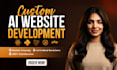 do custom ai website development chatbot ai software as full stack web developer