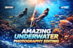 do amazing underwater photography editing